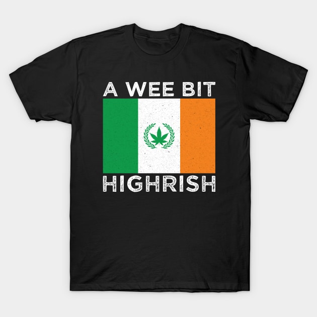 Vintage A Wee Bit Highrish - Ireland Flag St. Patrick's Day T-Shirt by Whimsical Thinker